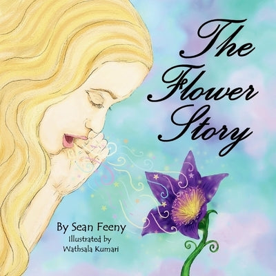 The Flower Story by Feeny, Sean