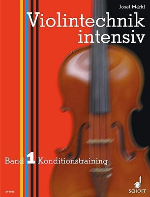 Intensive Violin Technique Vol. 1 by Markl, Josef