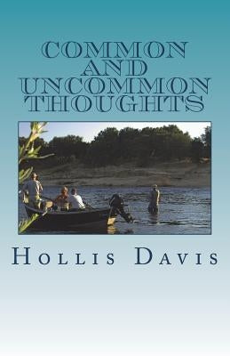 Common and Uncommon Thoughts: Poems about Thoughts of Being and Seeing by Davis, Hollis