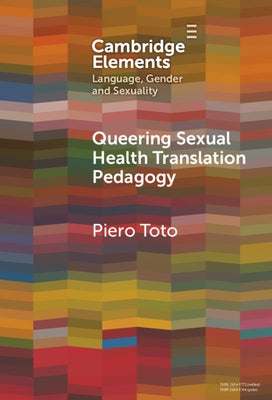 Queering Sexual Health Translation Pedagogy by Toto, Piero
