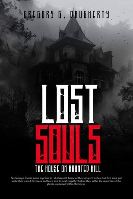 Lost Souls: The House On The Haunted Hill by Daugherty, Gregory