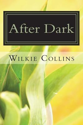 After Dark by Wilkie Collins