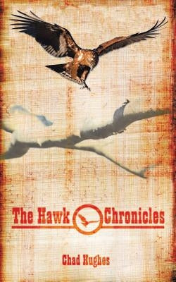 The Hawk Chronicles by Hughes, Chad