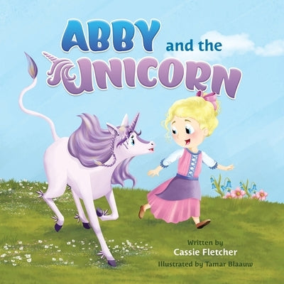 Abby and the Unicorn: A read-along and early reader book about having courage, sharing kindness, and finding love by Van Der Merwe, Bryony