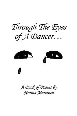 Through the Eyes of a Dancer by Martinez, Norma