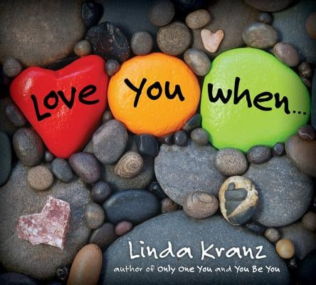 Love You When... by Kranz, Linda