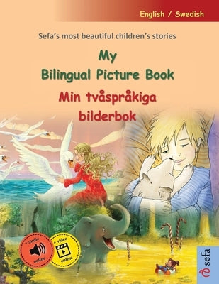 My Bilingual Picture Book - Min tvåspråkiga bilderbok (English / Swedish): Sefa's most beautiful children's stories in one volume, with online audio a by Renz, Ulrich