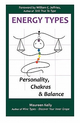 Energy Types - Personality, Chakras & Balance by Kelly, Maureen