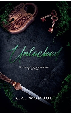 Unlocked by Wombolt, K. a.