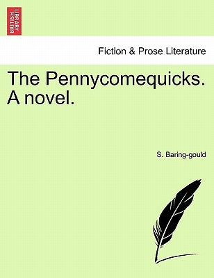 The Pennycomequicks. A novel. by Baring-Gould, S.