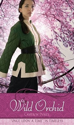 Wild Orchid: A Retelling of the Ballad of Mulan by Dokey, Cameron