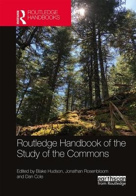 Routledge Handbook of the Study of the Commons by Hudson, Blake
