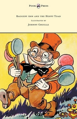 Raggedy Ann and the Hoppy Toad - Illustrated by Johnny Gruelle by Gruelle, Johnny