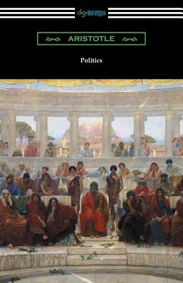 Politics (Translated by Benjamin Jowett) by Aristotle