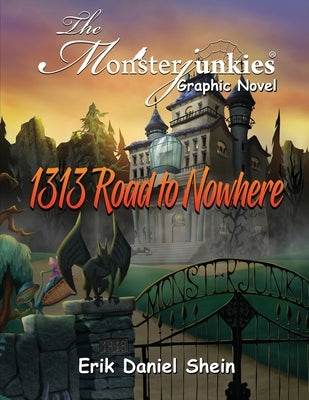 1313 Road to Nowhere: The Monsterjunkies Graphic Novel by Shein, Erik Daniel