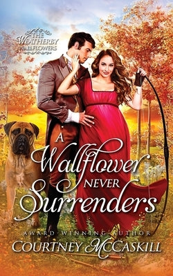 A Wallflower Never Surrenders by McCaskill, Courtney