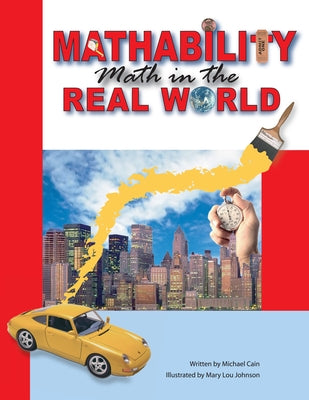 Mathability: Math in the Real World by Cain, Michael