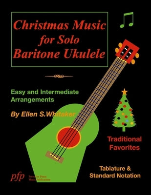 Christmas Music for Solo Baritone Ukulele by Whitaker, Ellen S.