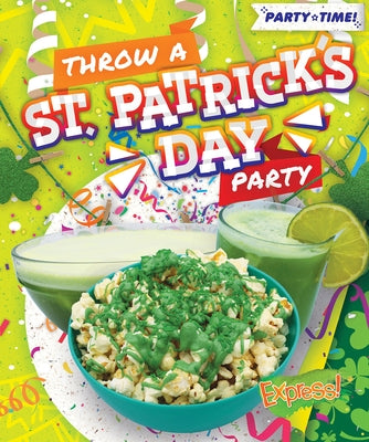 Throw a St. Patrick's Day Party by Neuenfeldt, Elizabeth