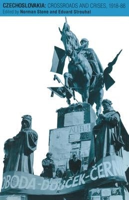 Czechoslovakia: Crossroads and Crises, 1918-88 by Stone, Norman