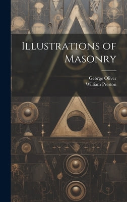 Illustrations of Masonry by Oliver, George