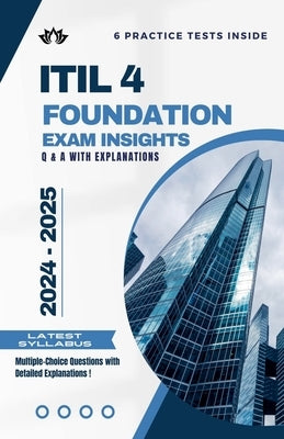 ITIL 4 Foundation Exam Insights: Q & A with Explanations by Sujan