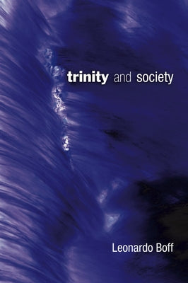Trinity and Society by Boff, Leonardo
