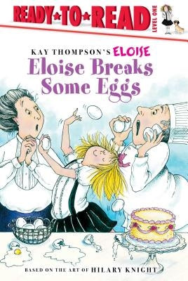 Eloise Breaks Some Eggs/Ready-To-Read: Ready-To-Read Level 1 by Thompson, Kay