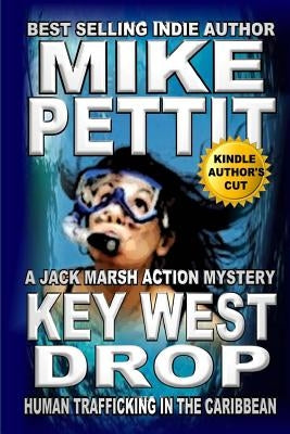 Key West Drop: A Jack Marsh Action Thriller by Pettit, Mike