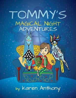 Tommy's Magical Night Adventures by Anthony, Karen