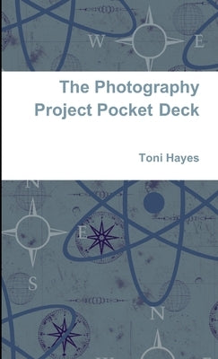 The Photography Project Pocket Deck by Hayes, Toni