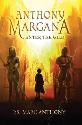 Anthony Margana: Enter The Gild by Marc Anthony, P. S.
