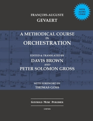 A Methodical Course in Orchestration by Gevaert, Francois-Auguste