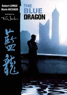 The Blue Dragon by Lepage, Robert