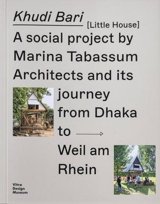 Khudi Bari: A Social Project by Marina Tabassum Architects and Its Journey from Dhaka to Weil Am Rhein by Tabassum, Marina