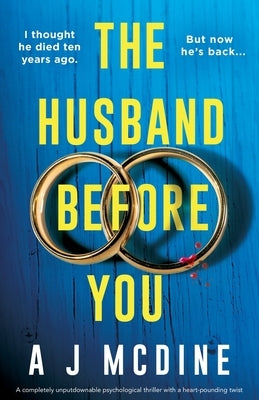 The Husband Before You: A completely unputdownable psychological thriller with a heart-pounding twist by McDine, A. J.