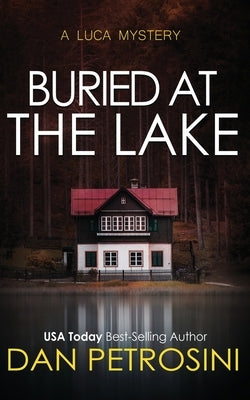 Buried at the Lake by Petrosini, Dan