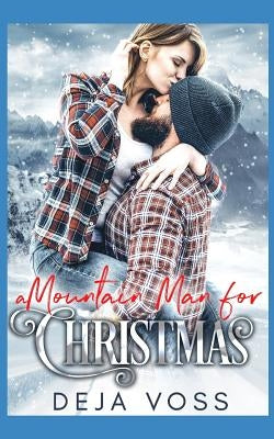 A Mountain Man for Christmas by Voss, Deja