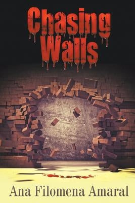 Chasing Walls by Amaral, Ana Filomena