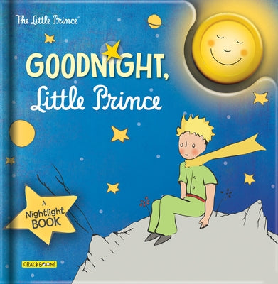 Goodnight, Little Prince: A Nightlight Book by Antoine de Saint-Exup?ry