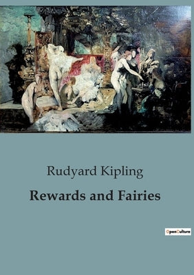 Rewards and Fairies by Kipling, Rudyard