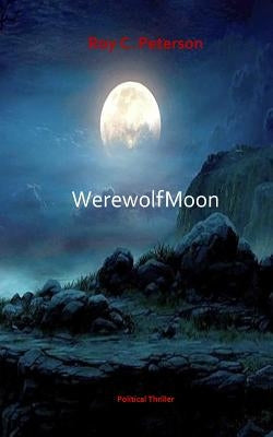 Werewolf Moon by Peterson, Roy C.