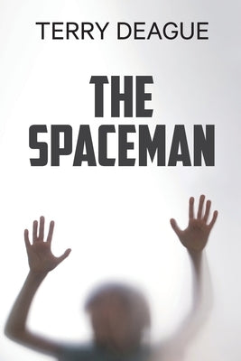 The Spaceman by Deague, Terry
