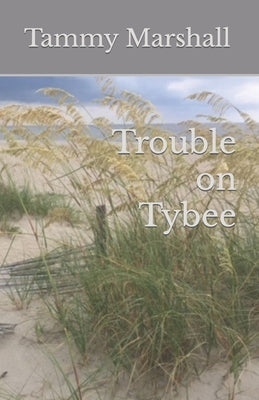 Trouble on Tybee by Marshall, Tammy