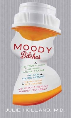 Moody Bitches by Holland M. D., Julie