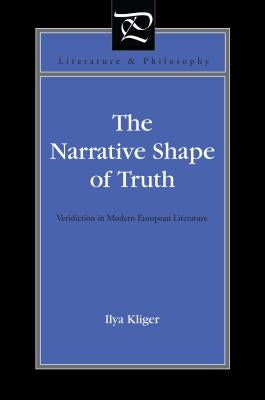Literature and Philosophy: Veridiction in Modern European Literature by Kliger, Ilya