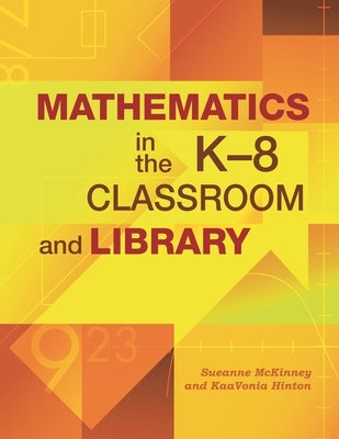 Mathematics in the K-8 Classroom and Library by McKinney, Sueanne