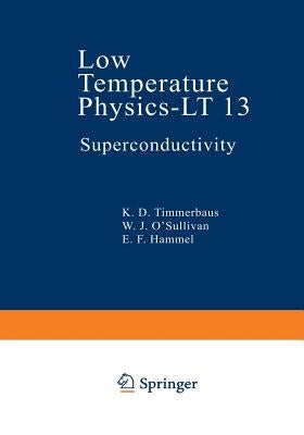 Low Temperature Physics-LT 13: Volume 3: Superconductivity by Timmerhaus, K. D.