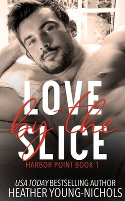 Love by the Slice by Young-Nichols, Heather
