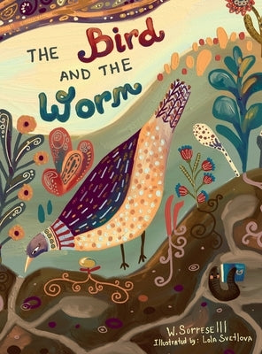 The Bird and the Worm by Sorrese, William